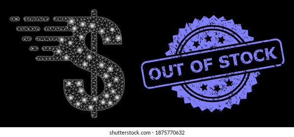 Glowing mesh web dollar with glowing spots, and Out of Stock scratched rosette seal print. Illuminated vector constellation created from dollar icon.