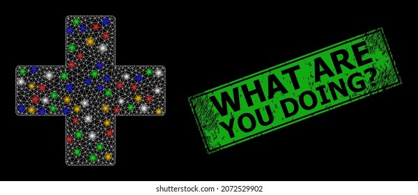 Glowing mesh web pharmacy cross with colorful glowing spots, and grunge What Are You Doing unknown badge. Green stamp seal contains What Are You Doing unknown title inside framed rectangle.