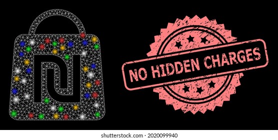 Glowing mesh web shekel shopping bag with glowing spots, and No Hidden Charges textured rosette seal print. Illuminated vector constellation created from shekel shopping bag icon.