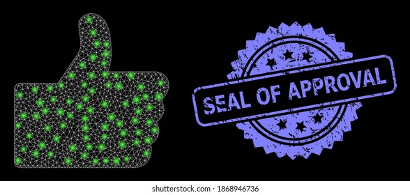 Glowing mesh web thumb up with lightspots, and Seal of Approval scratched rosette stamp seal. Illuminated vector model created from thumb up icon.