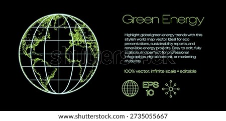 Glowing neon green vector illustration of a stylized world map globe made of dotted particles on black background, highlighting continents with energy grid lines. Conceptual vector illustration for green energy, renewable sustainability, eco-friendly global trends, and clean power infographics.