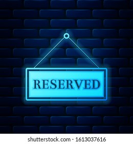 Glowing neon Hanging sign with text Reserved sign icon isolated on brick wall background. Business theme for cafe or restaurant.  Vector Illustration