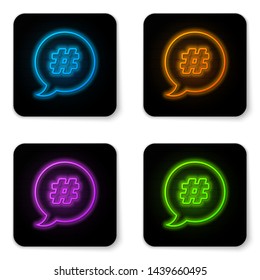 Glowing neon Hashtag speech bubble icon isolated on white background. Concept of number sign, social media marketing, micro blogging. Black square button. Vector Illustration