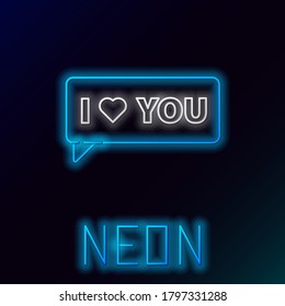 Glowing neon line Speech bubble with text I love you icon isolated on black background. Valentines day. Colorful outline concept. Vector