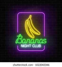 Glowing neon nightclub signboard with bananas in rectangle frame on dark brick wall background. Dancing and drinking club welcoming banner. Nightlife advertisement. Vector illustration.