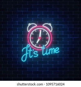 Glowing neon sign with alarm clock and cheering inscription on dark brick wall background. Call to action symbol. Its time to work. Vector illustration.