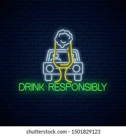 Glowing neon sign of drink responsibly call with car silhouette and glass of beer on dark brick wall background. Prevent drunk driving symbol in neon style. Vector illustration.