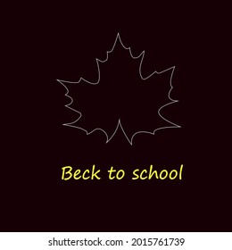 Glowing neon sign with maple leaves. Neon banner with back to school greeting text.  Night bright neon sign, colorful billboard, light banner. Welcome to school. Vector illustration