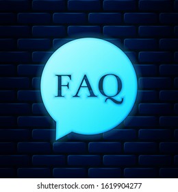 Glowing neon Speech bubble with text FAQ information icon isolated on brick wall background. Circle button with text FAQ.  Vector Illustration