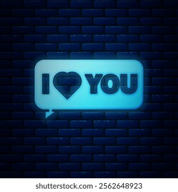Glowing neon Speech bubble with text I love you icon isolated on brick wall background. 8 March. International Happy Women Day.  Vector Illustration