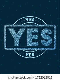 Glowing round badge. Network style geometric Yes stamp in space. Vector illustration.