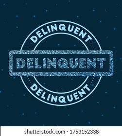 Glowing round badge. Network style geometric delinquent stamp in space. Vector illustration.