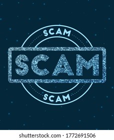 Glowing round badge. Network style geometric Scam stamp in space. Vector illustration.
