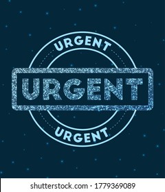 Glowing round badge. Network style geometric Urgent stamp in space. Vector illustration.