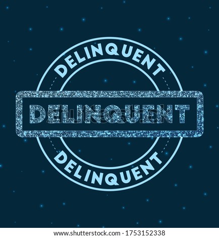 Glowing round badge. Network style geometric delinquent stamp in space. Vector illustration.