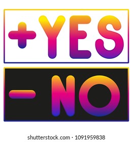 Glowing Yes or No and Plus and Less.