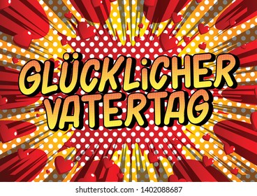 Glucklicher Vatertag (Father's Day in German)- Vector illustrated comic book style phrase on abstract background.