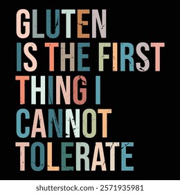 Gluten Is The First Thing I Cannot Tolerate