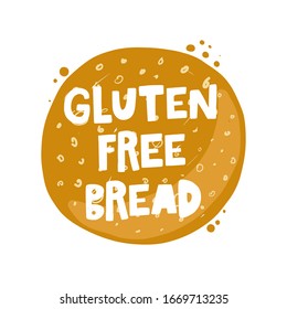 Gluten free bread hand drawn illustration with typography. Grunge style bakery product. Colored loaf of healthy food lifestyle lettering. Bakery, shop, cafe menu poster design element. 