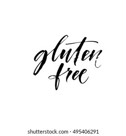 Gluten free phrase. Organic and natural quote. Ink illustration. Modern brush calligraphy. Isolated on white background. 