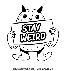 A glyph sticker of a cartoon character holding board and stay weird written on it 

