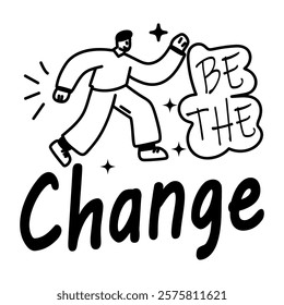 A glyph sticker featuring a person walking towards the words be the change