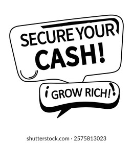 A glyph sticker with speech bubbles saying secure your cash, grow rich 