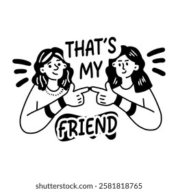 Glyph sticker of two friends pointing at each other with the text thats my friend