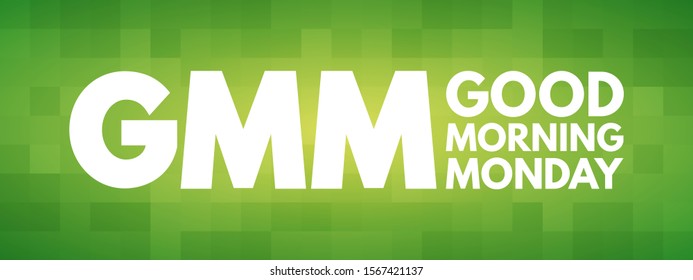 GMM - Good Morning Monday acronym, concept background