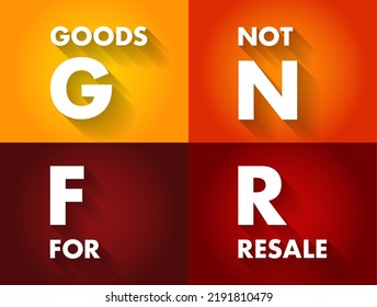 GNFR Goods Not For Resale - any goods that a business may use that aren't then sold on as a product, acronym text concept background