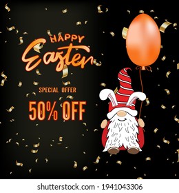 The gnome is standing with a balloon in the form of a golden egg. Easter illustration. Sale. Happy Easter calligraphic hand lettering. Vector template for typographic poster, greeting card, banner.