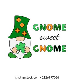 Gnome sweet gnome humoring motivating slogan for St. Patrick's Day. Quote with leprechaun. Stock vector illustration isolated on white background.