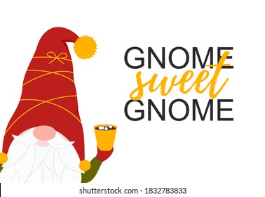 Gnome sweet gnome quote text with cute gnome in vector. Template card with Scandinavian yule in red hat with mug. Vector illustration
