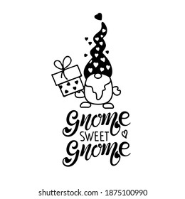 Gnome sweet Gnome Quote typography. Lettering illustration vector text and sketched Gnome with gift box. Black element on white background. Handwritten modern brush lettering isolated.