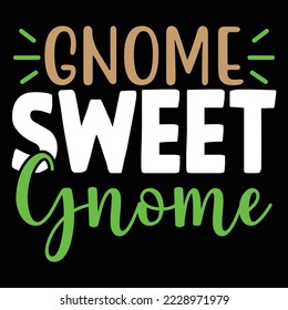 gnome sweet gnome  T shirt design Vector File