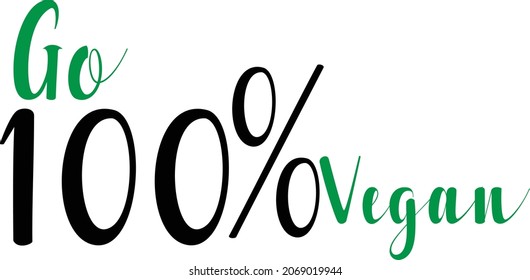 Go 100% Vegan Design of Typography Victor Text