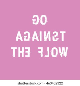 go against the flow text illustration isolated in a purple background