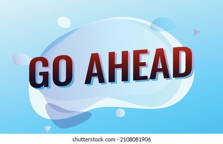 go ahead word concept vector illustration with blue modern 3d style for social media landing page, template ui, web mobile app, poster, banner, flyer, background, gift card, coupon, label, wallpaper