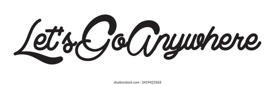 let’s go anywhere text on white background.