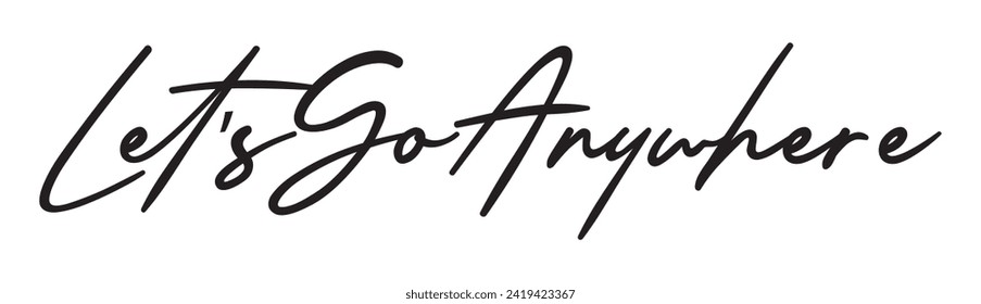 let’s go anywhere text on white background.