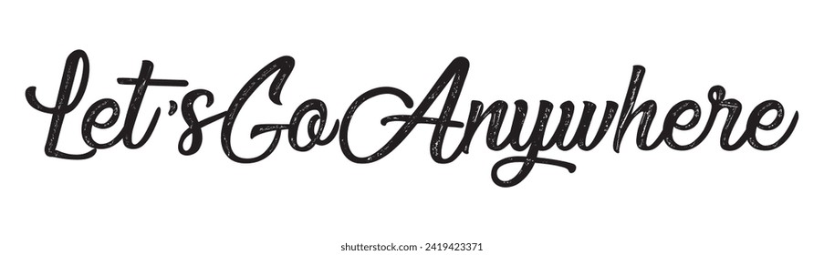 let’s go anywhere text on white background.