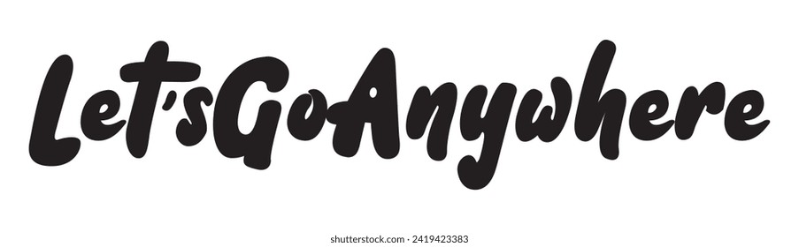 let’s go anywhere text on white background.