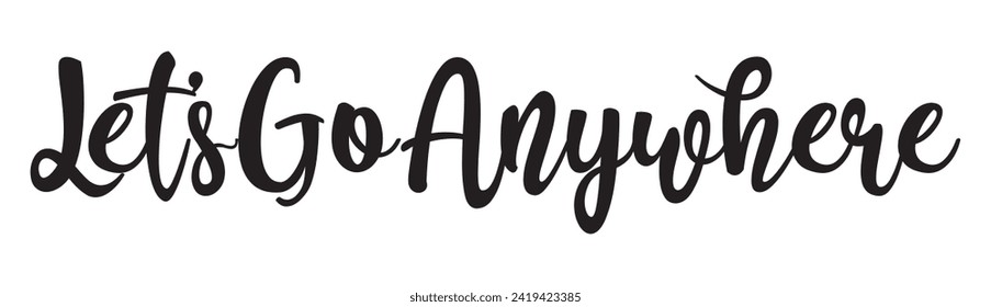 let’s go anywhere text on white background.