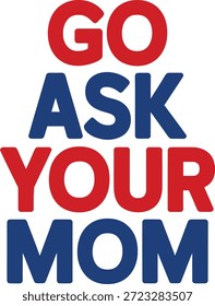 Go Ask Your Mom Bold Typography Design