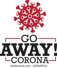 Go away Coronavirus Vector design