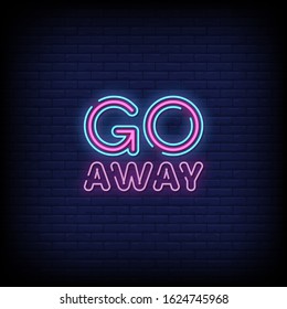 Go Away Neon Signs Style Text Vector