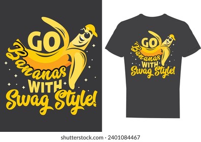 Go Bananas with Swag Style t-shirt design