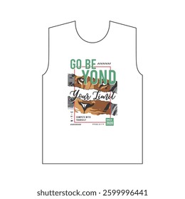 GO BE BOND YOUR LIMIT - MODERN AND STYLISH TYPOGRAPHY DESIGN, VECTOR PRINT T-SHIRT, GRAPHIC VECTOR DESIGN, URBAN STYLE, STREET WEAR FASHION ILLUSTRATION, 