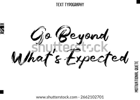 Go Beyond What’s Expected   -Mental Strength Motivational Poster Grunge Brush Typography Text Lettering Design