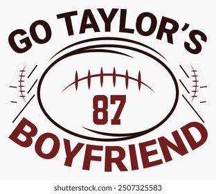 Go Taylor’s Boyfriend Svg,Game Day Shirt,Calligraphy t-shirt Design,Football Quotes Svg,American Football Svg,Cut File,Silhouette